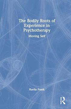 portada The Bodily Roots of Experience in Psychotherapy: Moving Self (in English)