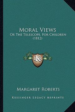 portada moral views: or the telescope, for children (1812) (in English)