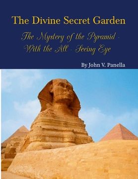 portada The Divine Secret Garden - The Mystery of the Pyramid - With the All-Seeing Eye PAPERBACK: Book 3 (en Inglés)
