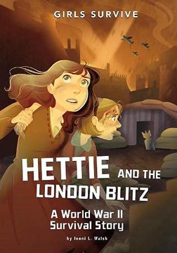 portada Hettie and the London Blitz: A World war ii Survival Story (Girls Survive) (en Inglés)