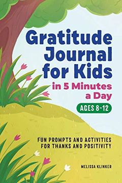 portada Gratitude Journal for Kids in 5-Minutes a Day: Fun Prompts and Activities for Thanks and Positivity