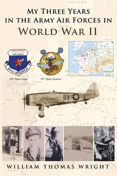 portada My Three Years in the Army Air Forces in World War II (en Inglés)