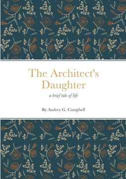 portada The Architect's Daughter: a brief tale of life (en Inglés)