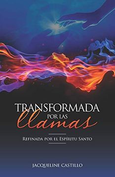 portada Transformada por las Llamas: Refinada por el Fuego del Espíritu Santo: 1 (Trasformada por las Llamas)