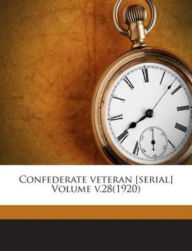 portada Confederate veteran [serial] Volume v.28(1920) (en Inglés)