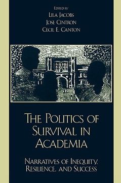 portada the politics of survival in academia: narratives of inequity, resilience, and success (en Inglés)