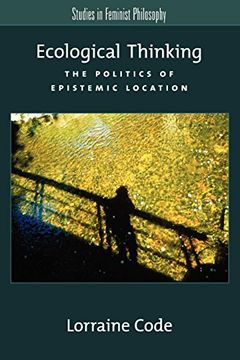 portada Ecological Thinking: The Politics of Epistemic Location (Studies in Feminist Philosophy) (en Inglés)