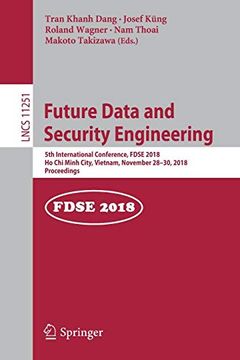 portada Future Data and Security Engineering: 5th International Conference, Fdse 2018, ho chi Minh City, Vietnam, November 28-30, 2018, Proceedings (Lecture Notes in Computer Science) (en Inglés)