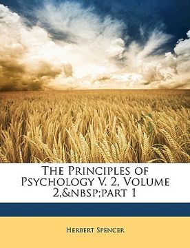 portada the principles of psychology v. 2, volume 2, part 1