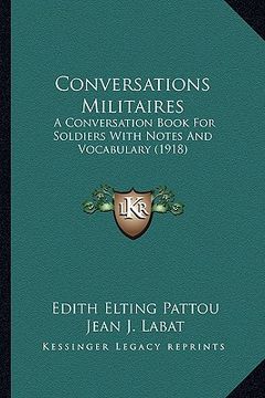 portada conversations militaires: a conversation book for soldiers with notes and vocabulary (1918)