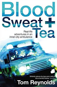 portada Blood, Sweat and Tea: Real Life Adventures in an Inner-City Ambulance (en Inglés)