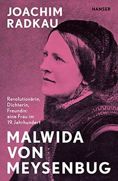 portada Malwida von Meysenbug: Revolutionärin, Dichterin, Freundin: Eine Frau im 19. Jahrhundert (in German)