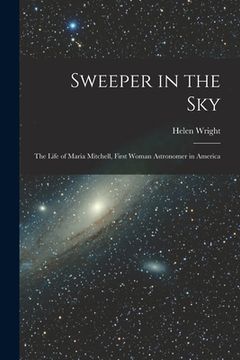 portada Sweeper in the Sky; the Life of Maria Mitchell, First Woman Astronomer in America (in English)