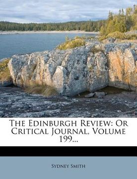 portada the edinburgh review: or critical journal, volume 199... (en Inglés)