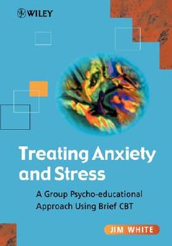 portada treating anxiety and stress: a group psycho-educational approach using brief cbt (en Inglés)