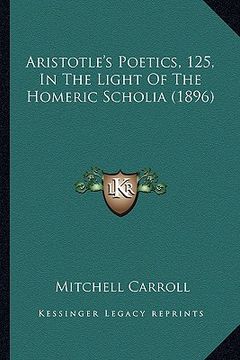 portada aristotle's poetics, 125, in the light of the homeric scholia (1896) (in English)