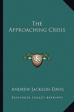 portada the approaching crisis (en Inglés)
