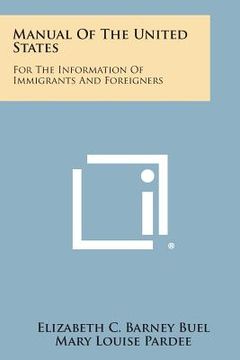 portada Manual of the United States: For the Information of Immigrants and Foreigners (en Inglés)
