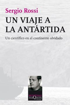 portada Un Viaje a la Antártida: Un Científico en el Continente Olvidado (Metatemas) (in Spanish)