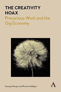 portada The Creativity Hoax: Precarious Work and the gig Economy (en Inglés)