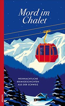 portada Mord im Chalet: Weihnachtliche Krimigeschichten aus der Schweiz (in German)