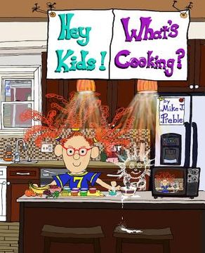 portada Hey Kids! What's Cooking? Snackages! (en Inglés)