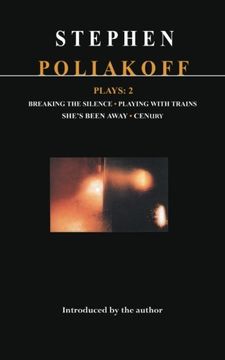 portada Poliakoff Plays: 2: Breaking the Silence; Playing with Trains; She's Been Away; Century (Contemporary Dramatists) (Vol 2)