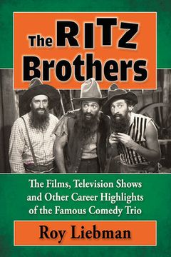 portada The Ritz Brothers: The Films, Television Shows and Other Career Highlights of the Famous Comedy Trio (en Inglés)