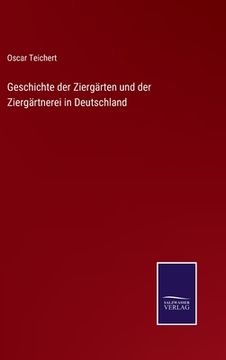 portada Geschichte der Ziergärten und der Ziergärtnerei in Deutschland (en Alemán)
