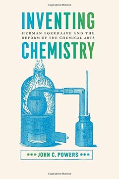 portada Inventing Chemistry: Herman Boerhaave and the Reform of the Chemical Arts (Synthesis) (in English)