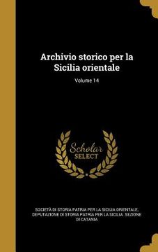 portada Archivio storico per la Sicilia orientale; Volume 14 (en Italiano)