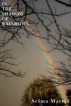 portada In The Shadow of Rainbows (en Inglés)
