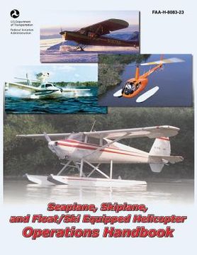 portada Seaplane, Skiplane, and Float/Ski Equipped Helicopter Operations Handbook (FAA-H-8083-23) (en Inglés)