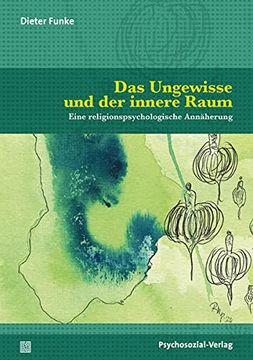 portada Das Ungewisse und der Innere Raum: Eine Religionspsychologische Annäherung (Forum Psychosozial) (en Alemán)