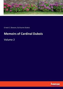 portada Memoirs of Cardinal Dubois: Volume 2