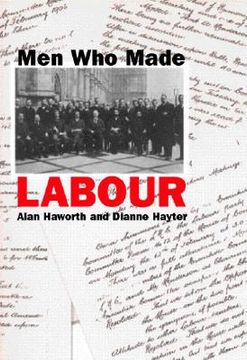 portada Men Who Made Labour (en Inglés)