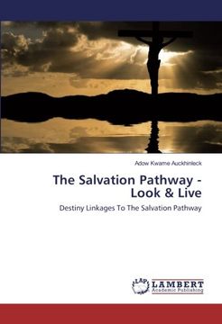 portada The Salvation Pathway - Look & Live: Destiny Linkages To The Salvation Pathway