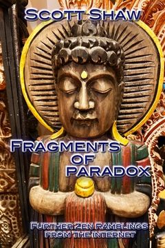 portada Fragments of Paradox: Further Zen Ramblings from the Internet (en Inglés)