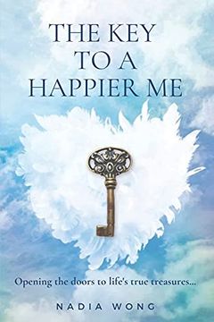 portada The key to a Happier me: Opening the Door to Life'S True Treasures (en Inglés)