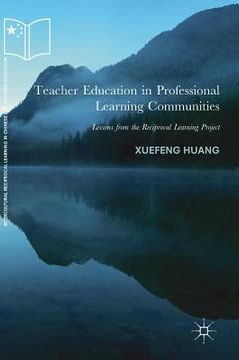 portada Teacher Education in Professional Learning Communities: Lessons from the Reciprocal Learning Project