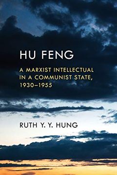 portada Hu Feng: A Marxist Intellectual in a Communist State, 1930–1955 (Suny Series in Global Modernity) (in English)