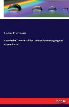 portada Chemische Theorie Auf Der Rotierenden Bewegung Der Atome Basiert (German Edition)