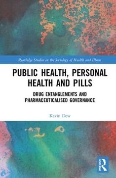 portada Public Health, Personal Health and Pills: Drug Entanglements and Pharmaceuticalised Governance (in English)