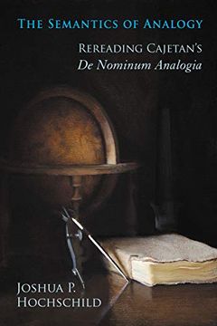 portada Semantics of Analogy: Rereading Cajetan's de Nominum Analogia (en Inglés)