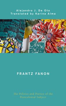 portada Frantz Fanon: The Politics and Poetics of the Postcolonial Subject (in English)