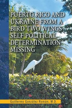 portada Puerto Rico and Ukraine from a Bird Two Wings- Self Political Determination Missing (in English)