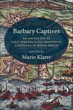 portada Barbary Captives: An Anthology of Early Modern Slave Memoirs by Europeans in North Africa (en Inglés)