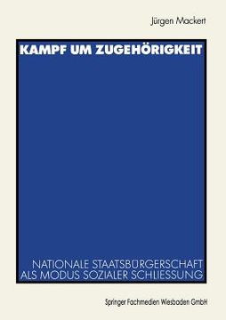 portada Kampf Um Zugehörigkeit: Nationale Staatsbürgerschaft ALS Modus Sozialer Schließung (en Alemán)