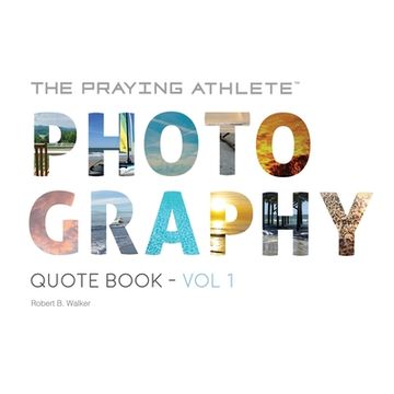 portada The Praying Athlete Photography Quote Book Vol. 1 (en Inglés)
