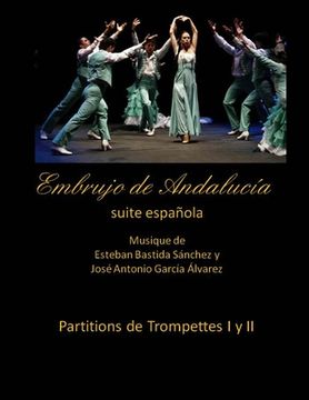 portada Embrujo de Andalucia suite espanola - Partitions de trompettes: Esteban Bastida Sanchez y Jose Antonio Garcia Alvarez